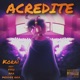Acredite feat Modder Aka Fsso AKA Single