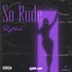 So Rude Single