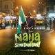 Naija Si Ma Dun Single