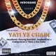 YATI Y3 CHAIN feat Hero Gang Yhoung Rich 19DC GuyManCNE Tierro Raskaba Single