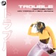 Trouble feat Kay Franklin Mick Jenkins Single