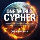 One World Cypher feat Jarren Benton Dan Bull Mass of Man Mac Lethal Grizzy Hendrix VI Seconds Samad Savage Gatsb7 Dkrapartist King Blitz EP