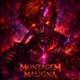MONTAGEM MALIGNA Single