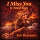 I Miss You I Need You Single