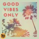 Good Vibes Only feat We Are The Stars