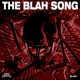The Blah Song Single