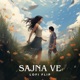 Sajna Ve Lofi Flip Single