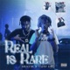 Real is Rare Single