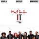 Kill It feat K Bayla Jokenzo Ron Browz Single