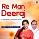 Re Man Deeraj Single