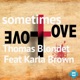 Sometimes Love feat Karla Brown Single