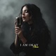 I AM OKAY feat Olivia Arden Single