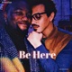 Be Here Remastered Single
