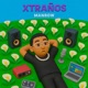 XTRAÑOS Single