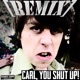 Carl You Shut Up feat Elle Remix Remix Single