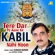 Tere Dar Pe Aane Ke Kabil Nahi Hoon Single
