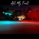 All My Fault Single