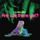 Are We There Yet Single
