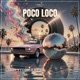 Poco Loco Extended Mix Single