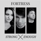 Strong Enough