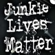 Junkie Lives Matter 616 Single