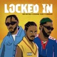 Locked in feat Kwame Yesu Kimilist Single