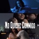 No Quiere Conmigo feat El Ortiz Single