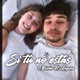 Si tú no estás feat Laguna Single