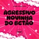 Agressivo Novinha Do Bctão feat Prime Funk Single