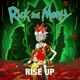 Rise Up feat Ryan Elder Brandon Johnson Dan Harmon Debra Wilson Ice T from Rick and Morty Season 7 Single