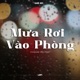 Mưa Rơi Vào Phòng Lofi Single