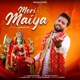 Meri Maiya Single