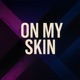 On My Skin Single