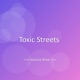 Toxic Streets Single