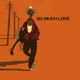 So Much Love EP