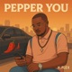 PEPPER YOU feat Teaze Single