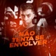 Não Tenta Se Envolver Single