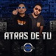 Atras de Tu Single