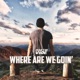 Where Are We Goin Single