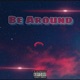 Be Around Single