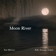 Moon River Solo Fingerstyle Guitar Single