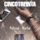 Cincotreinta feat Nahsan Marko Single
