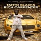 TANTO BLACKS RICH CARPENTER Single