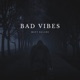 Bad Vibes Single
