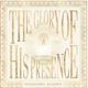 The Glory of His Presence