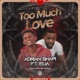 Too Much Love Single