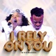 I Rely on You EP