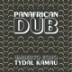 Panafrican Dub feat Taydal Kamau Single