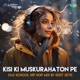 Kisi Ki Muskurahaton Pe Old School Hip Hop Mix Single