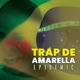 Trap De Amarella Single